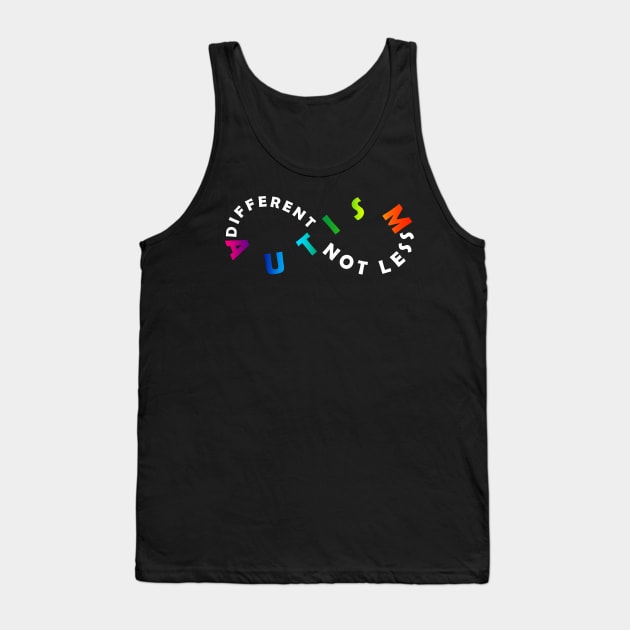 Different Not Less Autism Acceptance Rainbow Infinity Symbol Version Tank Top by mia_me